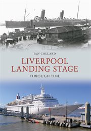 Liverpool Landing Stage Through Time cover image cdn