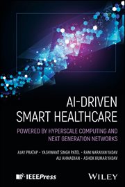 AI-Driven Smart Healthcare : Powered By Hyperscale Computing And Next Generation Networks cover image cdn