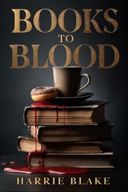 Books to Blood : A Murder Mystery cover image cdn