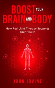 Red Light Therapy : Improving Your Health And Body Using Photobiomodulation cover image cdn