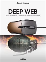 Deep Web : Todos Os Segredos E Mistérios Da Rede Por Trás Da Rede cover image cdn