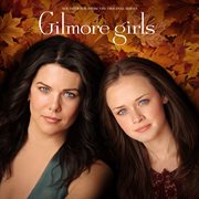 Gilmore Girls (Soundtrack From The Original Series) cover image cdn