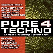 Pure Techno 4 (13 Heart Pounding Techno Trax!) cover image cdn