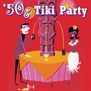 50S Tiki Party cover image cdn