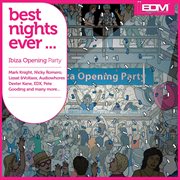 Best Nights Ever...(Ibiza Opening Party) cover image cdn