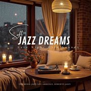 Soft Jazz Dreams - Late Night Rain Sounds cover image cdn