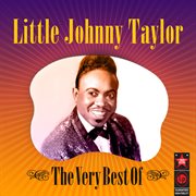 The Very Best Of Little Johnny Taylor cover image cdn