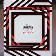 Some Remixes Out Of Nowhere cover image cdn