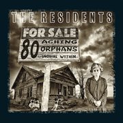 80 Aching Orphans: 45 Years Of The Residents cover image cdn