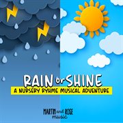 Rain Or Shine A Nursery Rhyme Musical Adventure cover image cdn