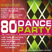 80S Dance Party: 15 Totally Awesome Dance Hits! cover image cdn