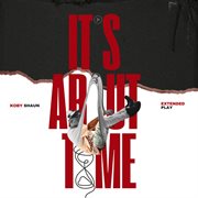Its About Time - Extended Play cover image cdn