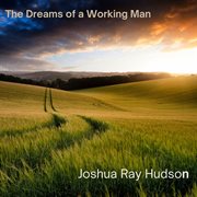 The Dreams Of A Working Man cover image cdn