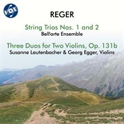 Reger: String Trios Nos. 1-2 & 3 Duos cover image cdn