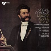 Karajan Conducts Music Of Johann Strauss: On The Beautiful Blue Danube, Emperor Waltz, Overture F... cover image cdn