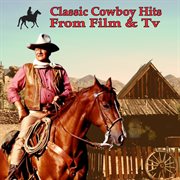 Classic Cowboy Hits From Film & Tv cover image cdn