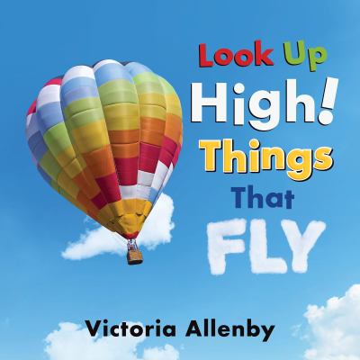 Look Up High! Things That Fly  cover image cdn