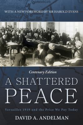 A shattered peace : Versailles 1919 and the price we pay today  cover image cdn
