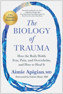 The Biology of Trauma How the Body Holds Fear, Pain, and Overwhelm, and How to Heal It  cover image cdn