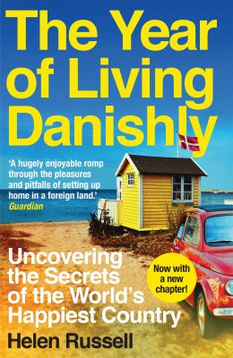 The Year of Living Danishly Uncovering the Secrets of the World's Happiest Country  cover image cdn