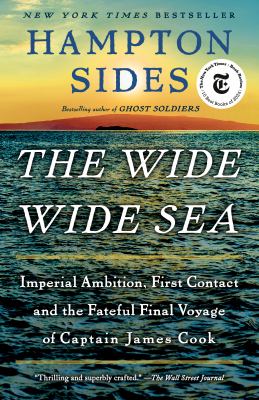 The Wide Wide Sea Imperial Ambition, First Contact and the Fateful Final Voyage of Captain James Cook  cover image cdn