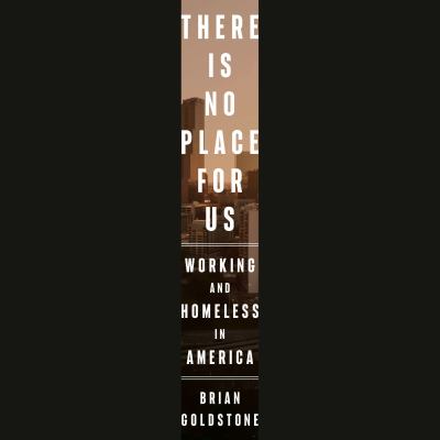 There Is No Place for Us Working and Homeless in America  cover image cdn