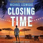 Closing Time : A Thriller cover image cdn