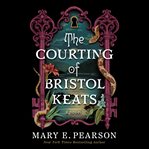 The Courting of Bristol Keats cover image cdn