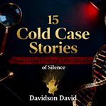 15 Cold Case Stories: Real Crimes Solved After Decades of Silence cover image cdn