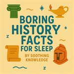 Boring History Facts for Sleep cover image cdn