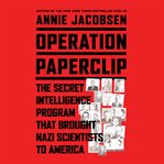 Operation Paperclip : The Secret Intelligence Program That Brought Nazi Scientists to America cover image cdn