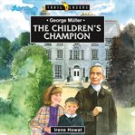George Müller : The Children's Champion cover image cdn