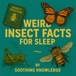 Weird Insect Facts for Sleep cover image cdn