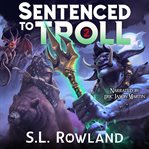 Sentenced to Troll : A Litrpg Adventure cover image cdn