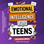 Emotional Intelligence for Teens in a Digital World cover image cdn
