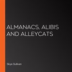 Almanacs, Alibis and Alleycats cover image cdn