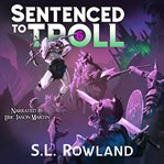 Sentenced to Troll 6 : A Litrpg Adventure cover image cdn