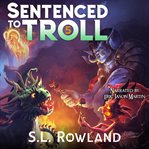 Sentenced to Troll : A Litrpg Adventure cover image cdn