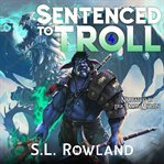 Sentenced to Troll : A Litrpg Adventure cover image cdn
