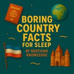 Boring Country Facts for Sleep cover image cdn