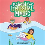 The Mermaid Reveal (School for Unusual Magic #3) cover image cdn