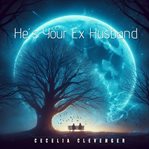 He's Your Ex Husband cover image cdn