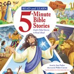 Read and Learn: 5-Minute Bible Stories: Faith-Filled Stories to Read Aloud cover image cdn