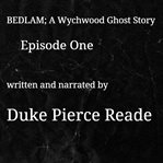 Bedlam; a Wychwood Ghost Story cover image cdn