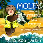 Moley and the Mysterious Sea Turtles cover image cdn