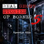 Real Ghost Stories of Borneo cover image cdn