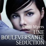 Une bouleversante séduction cover image cdn