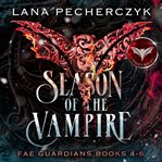 Season of the Vampire Trilogy Box Set : Books 4-6 cover image cdn