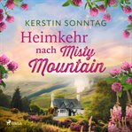 Heimkehr nach Misty Mountain : Irland-roman Second-chance-romance In Einem Träumerischen Bed & Breakfast cover image cdn