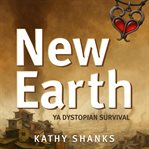New Earth : Ya Dystopian Survival Fiction cover image cdn
